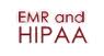 EMR and HIPAA